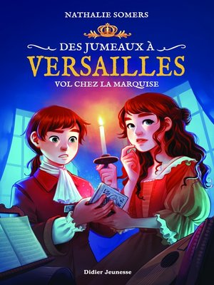 cover image of Des jumeaux à Versailles, tome 2--Vol chez la marquise